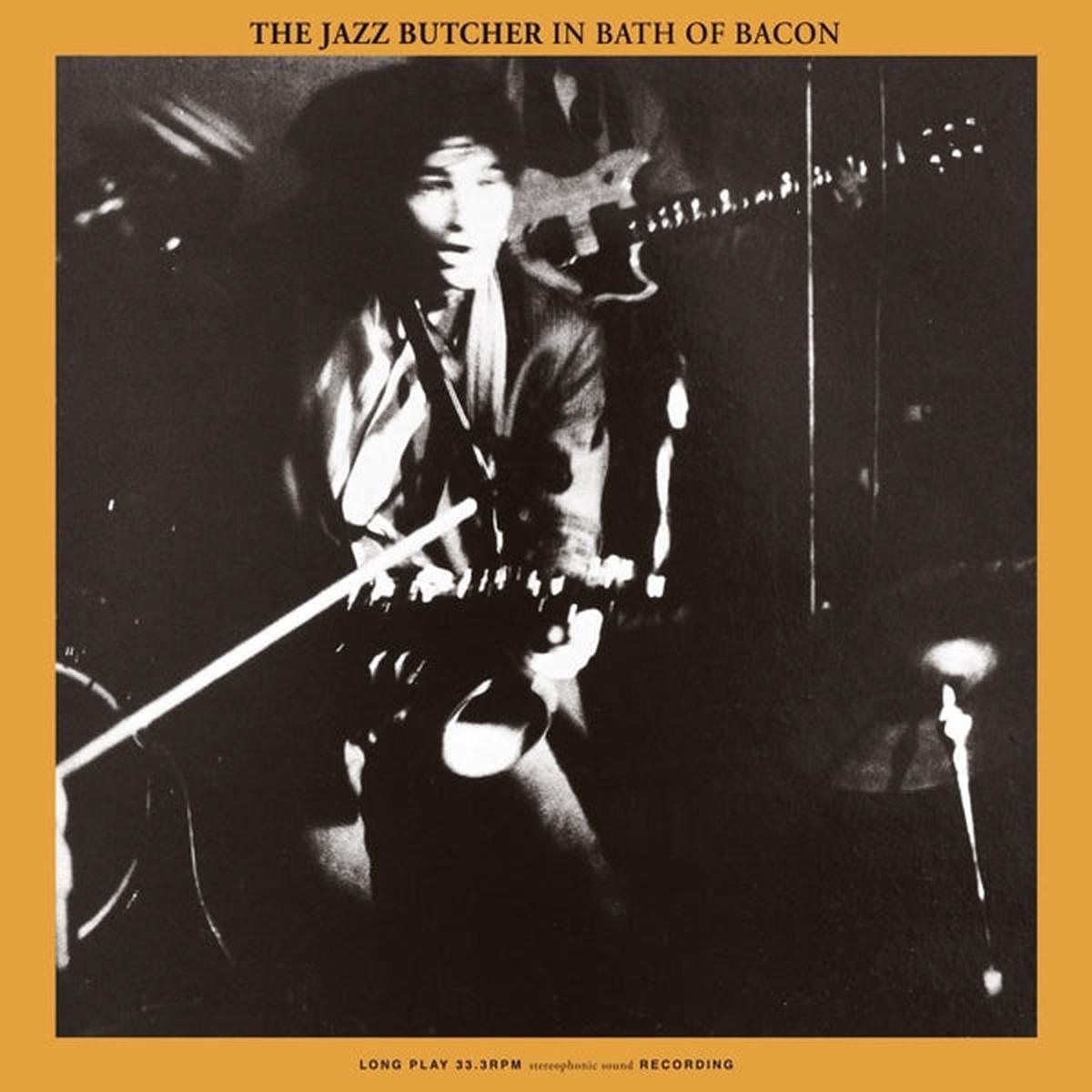 Jazz Butcher - Bath of Bacon (LP)