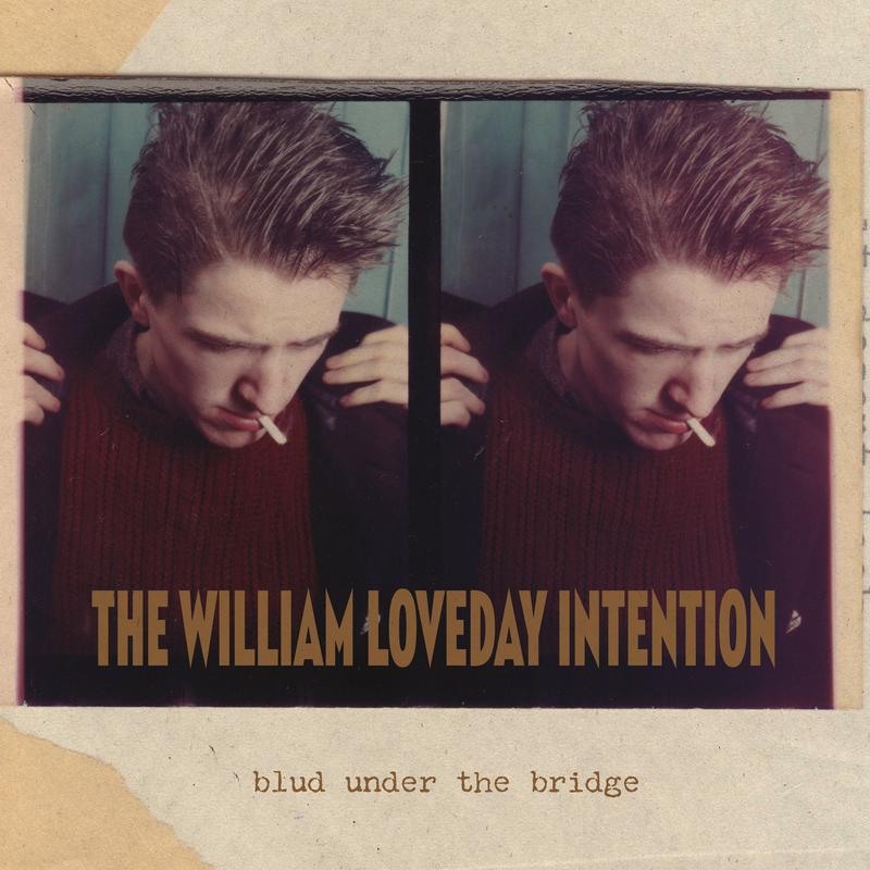 William Loveday Intention - Blud Under The Bridge (LP)